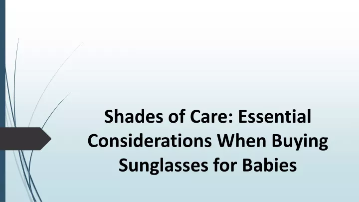 shades of care essential considerations when buying sunglasses for babies