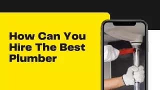 How Can You Hire The Best Plumber