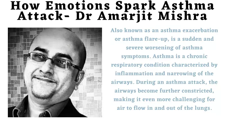 how emotions spark asthma attack dr amarjit mishra