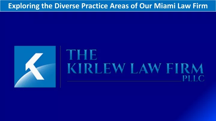 exploring the diverse practice areas of our miami
