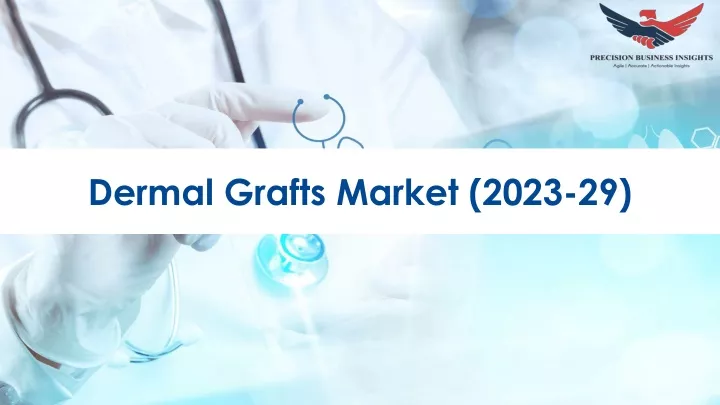 dermal grafts market 2023 29