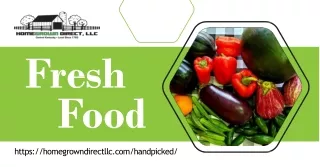 Get Fresh Food with HomeGrown Direct LLC and Experience Nourishing Delights