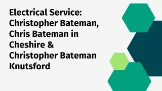 Christopher Bateman, Chris Bateman in Cheshire & Christopher Bateman Knutsford Electrical Service