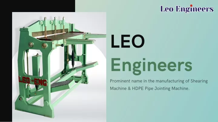 leo engineers prominent name in the manufacturing