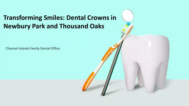 transforming smiles dental crowns in newbury park
