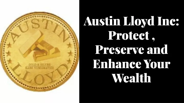 austin lloyd inc protect preserve and enhance