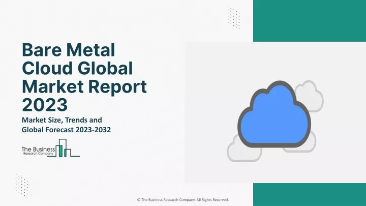 bare metal cloud global market report 2023