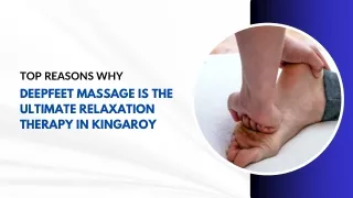 Top Reasons Why Deepfeet Massage Is the Ultimate Relaxation Therapy in Kingaroy
