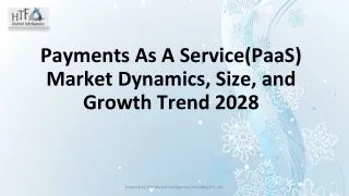 Payments As A Service(PaaS) Market Dynamics, Size, and Growth Trend 2028