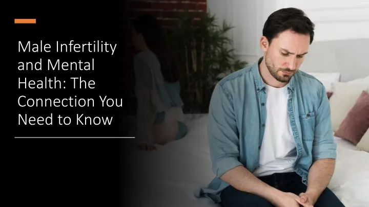 male infertility and mental health the connection you need to know