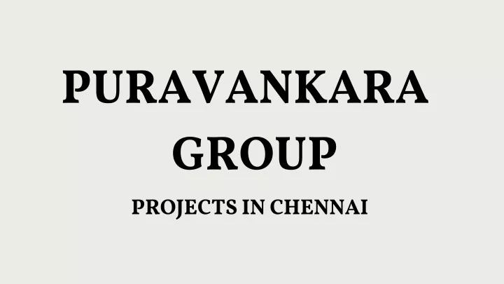 puravankara group projects in chennai