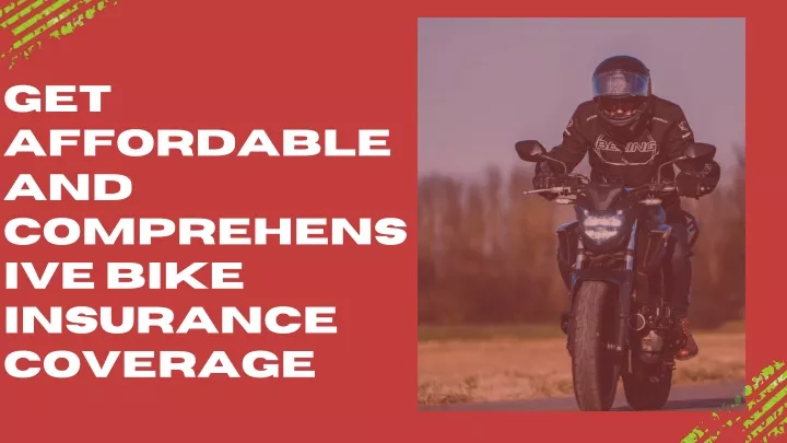 get affordable and comprehens ive bike insurance