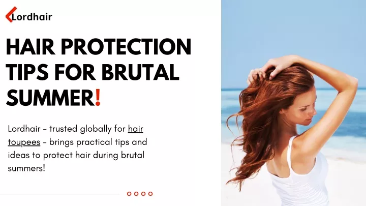 hair protection tips for brutal summer