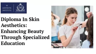 Diploma in Skin Aesthetics Enhancing Beauty Through Specialized Education