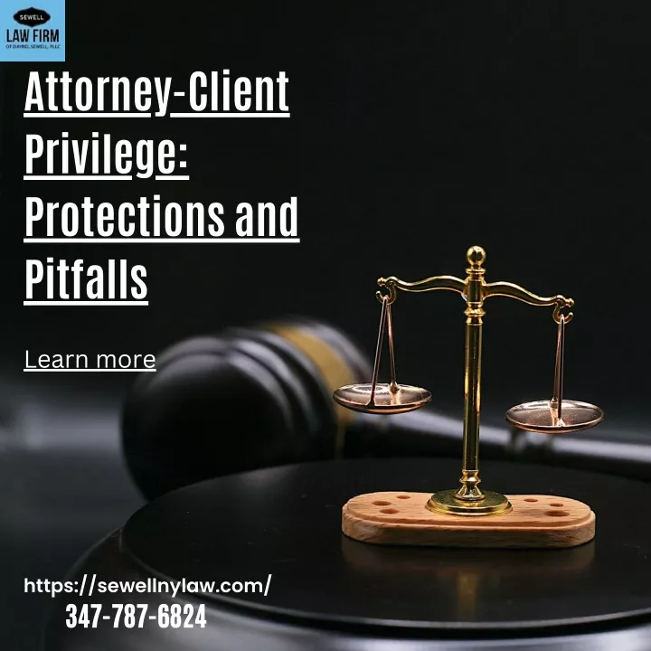 attorney client privilege protections and pitfalls