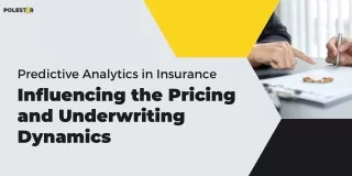 Predictive Analytics in Insurance Influencing Pricing and Underwriting Dynamics