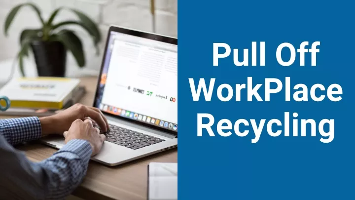 pull off workplace recycling