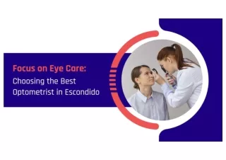 Focus on Eye Care: Choosing the Best Optometrist in Escondido