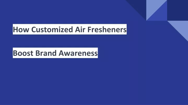 how customized air fresheners boost brand awareness