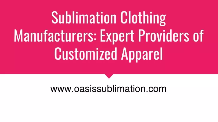 sublimation clothing manufacturers expert providers of customized apparel