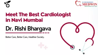 Meet The Best Cardiologist in Navi Mumbai - Dr. Rishi Bhargava