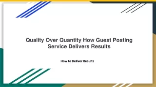 Quality Over Quantity How Guest Posting Service Delivers Results
