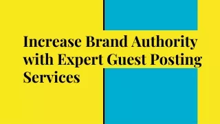 Increase Brand Authority with Expert Guest Posting Services