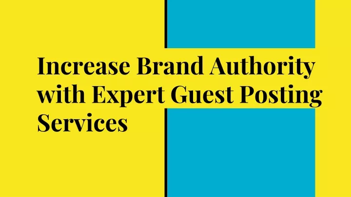 increase brand authority with expert guest posting services