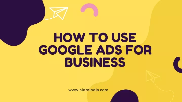 how to use google ads for business