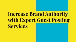 Increase Brand Authority with Expert Guest Posting Services