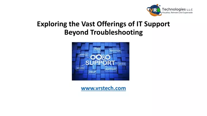 exploring the vast offerings of it support beyond troubleshooting