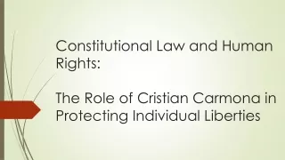 Championing Freedom: Cristian Carmona's Role in Safeguarding Individual Rights