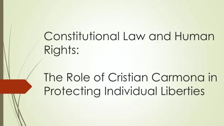 constitutional law and human rights the role of cristian carmona in protecting individual liberties