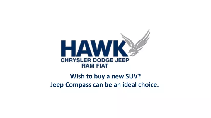 wish to buy a new suv jeep compass