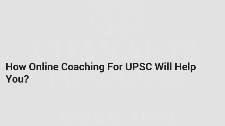 how online coaching for upsc will help you