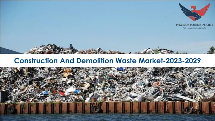 construction and demolition waste market 2023 2029