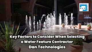Key Factors to Consider When Selecting a Water Feature Contractor - Dan Technologies (1)