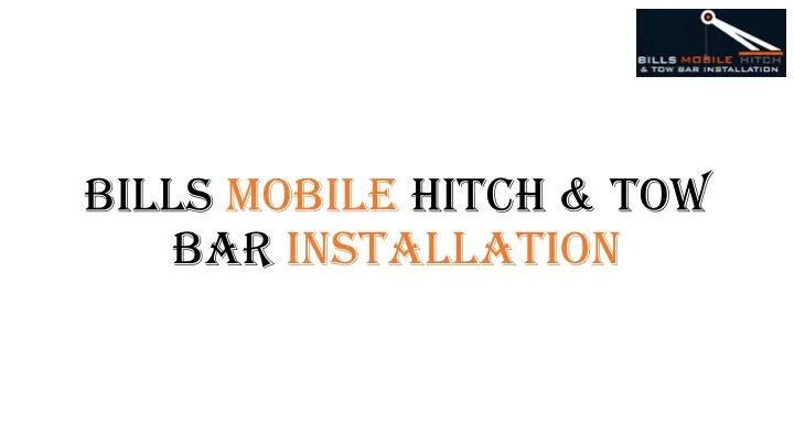 bills mobile hitch tow bar installation