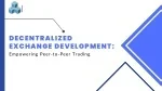 Decentralized Exchange Development - slide 1