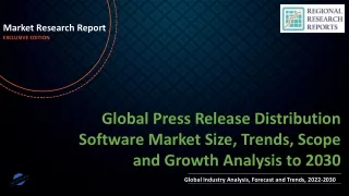 Press Release Distribution Software Market Size, Trends, Scope and Growth Analysis to 2030