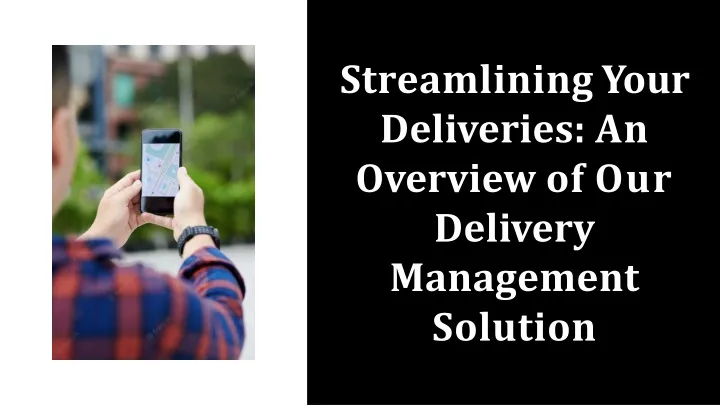 streamlining your deliveries an overview