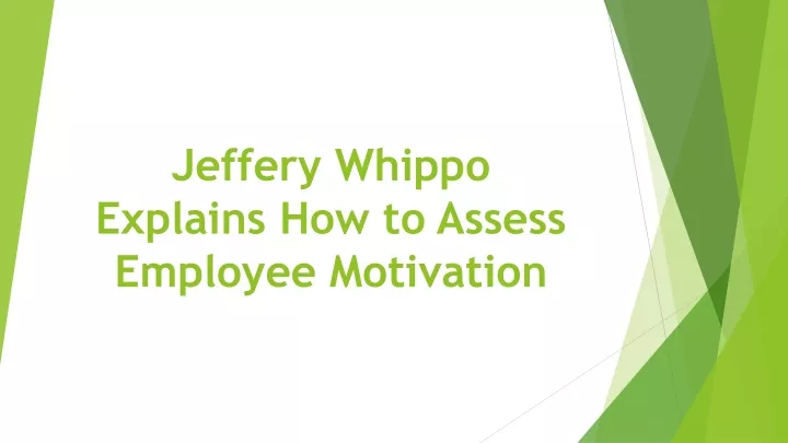 jeffery whippo explains how to assess employee motivation