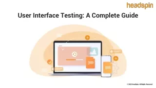 User Interface Testing: A Complete Guide