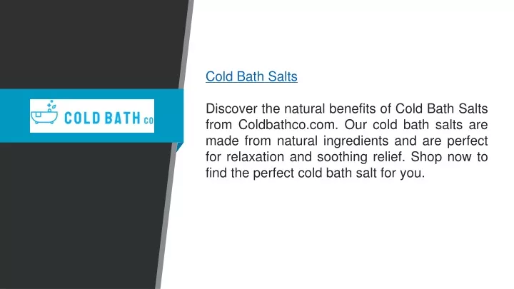 cold bath salts discover the natural benefits