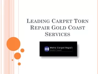 Hire Trusted Services For Carpet Torn Repair Gold Coast