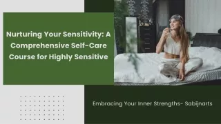Nurturing Your Sensitivity- A Comprehensive SelfCare Course for Highly Sensitive