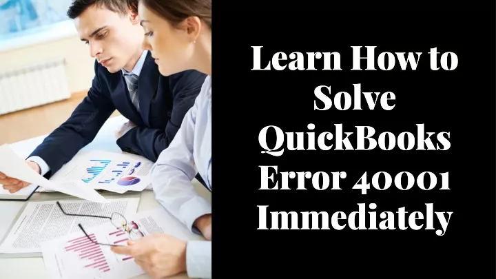 learn how to solve quickbooks error 40001