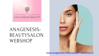 For the best skinFor the best skin care in Almere, visit Anagenesis Beauty Salon