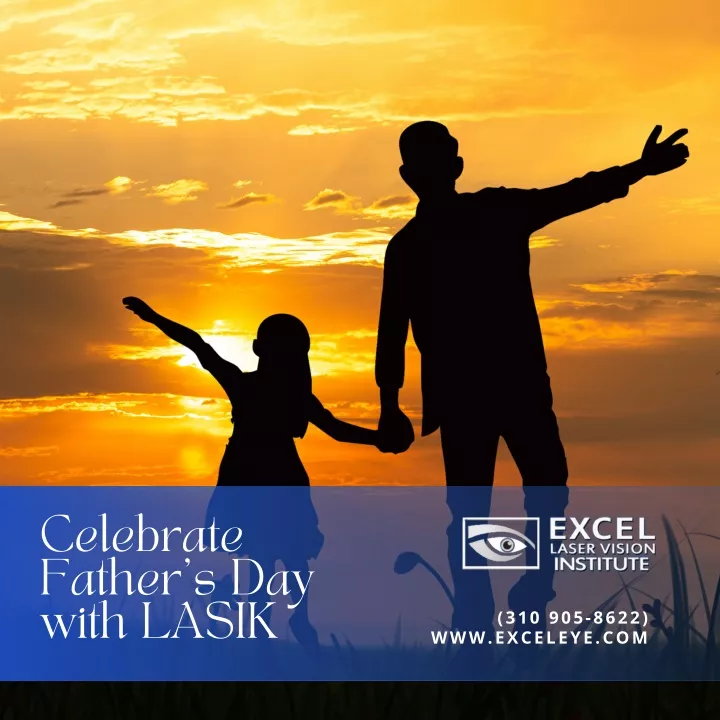 celebrate father s day with lasik