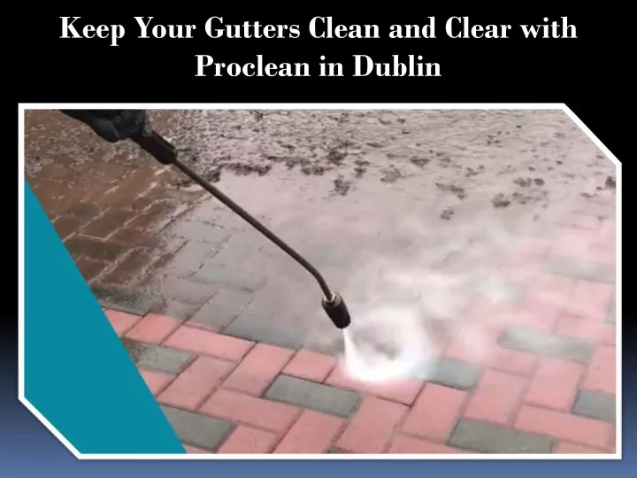 keep your gutters clean and clear with proclean